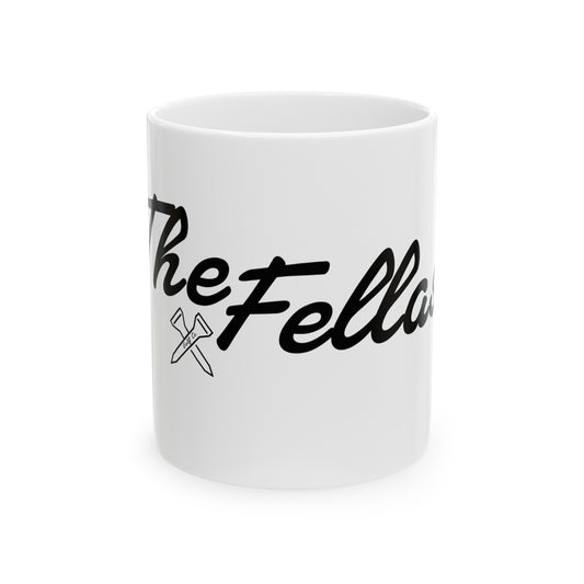 The Fellas Ceramic Mug, (11oz, 15oz)